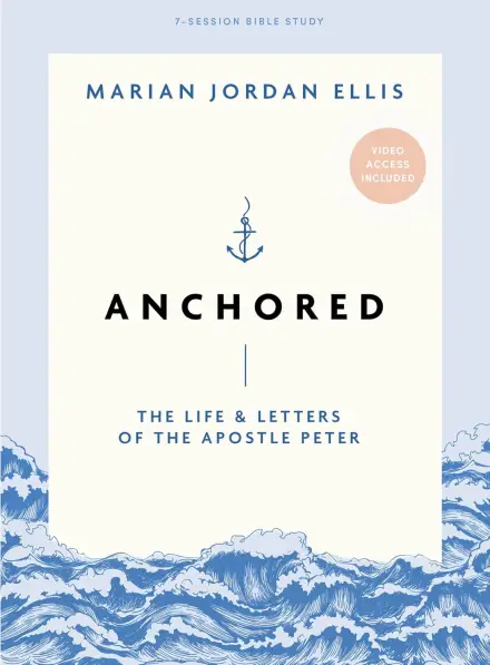 Anchored (Bible Study Book with Video Access)