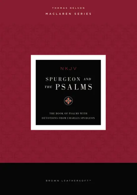 Spurgeon and the Psalms (NKJV, Brown Leathersoft, Comfort Print)