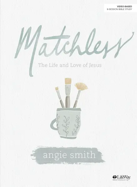 Matchless (Bible Study Book)