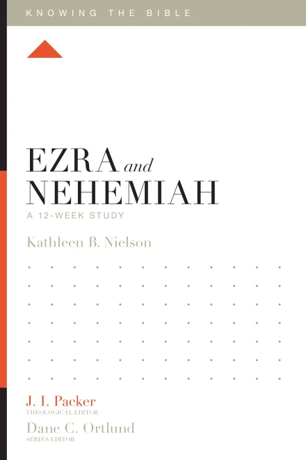 Ezra and Nehemiah: A 12-Week Study