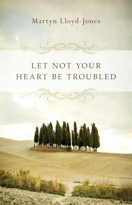 Let Not Your Heart Be Troubled