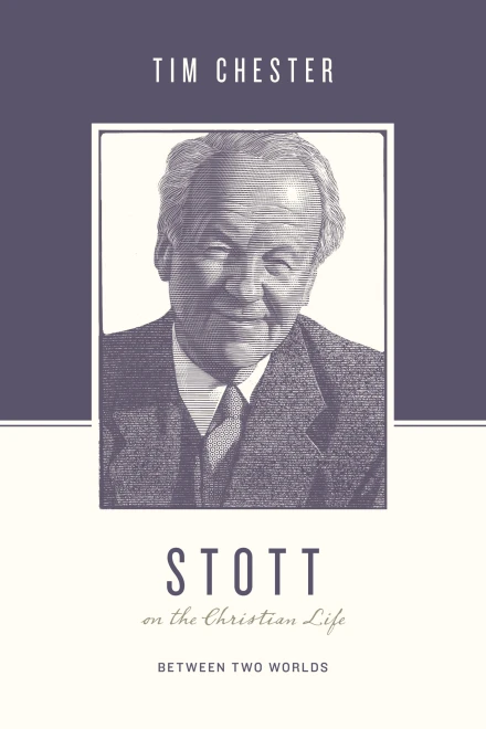 Stott on the Christian life