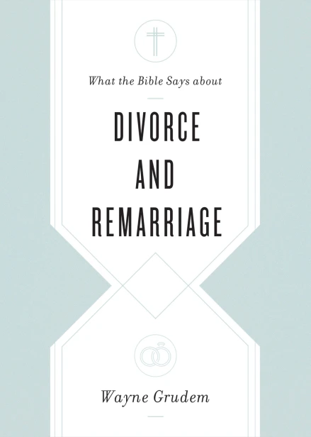 What the Bible Says about Divorce and Remarriage