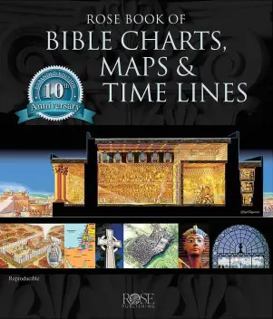 Rose Book of Bible Charts, Maps and Time Lines