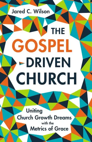 The Gospel-Driven Church