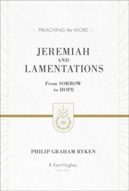 Jeremiah and Lamentations [Preaching the Word]
