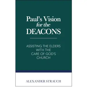 Paul's Vision for the Deacons