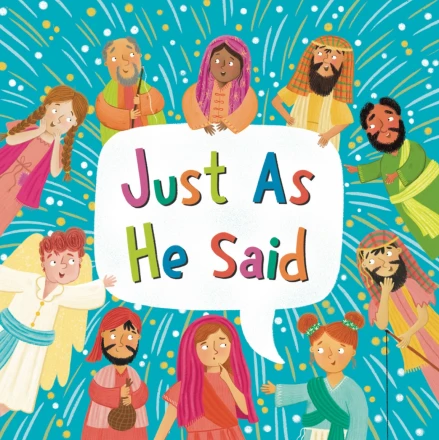 Just As He Said