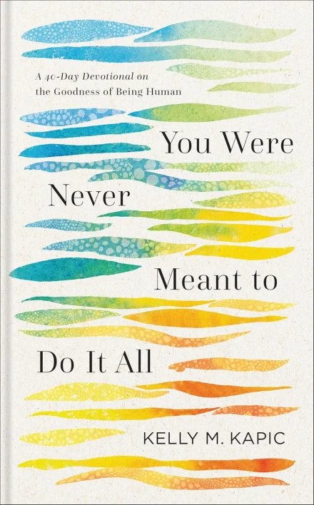 You Were Never Meant to Do It All
