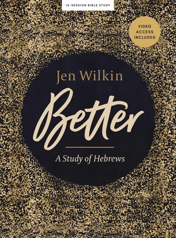 Better (Bible Study Book with Video Access)