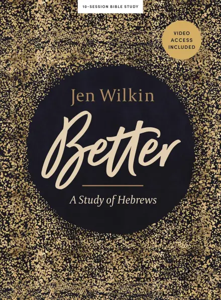 Better (Bible Study Book with Video Access)