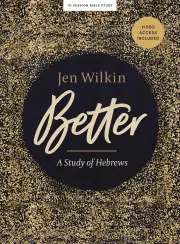Better (Bible Study Book with Video Access)