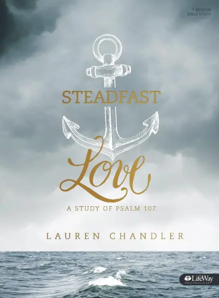 Steadfast Love (Bible Study Book)