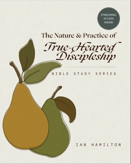 The Nature and Practice of True-Hearted Discipleship