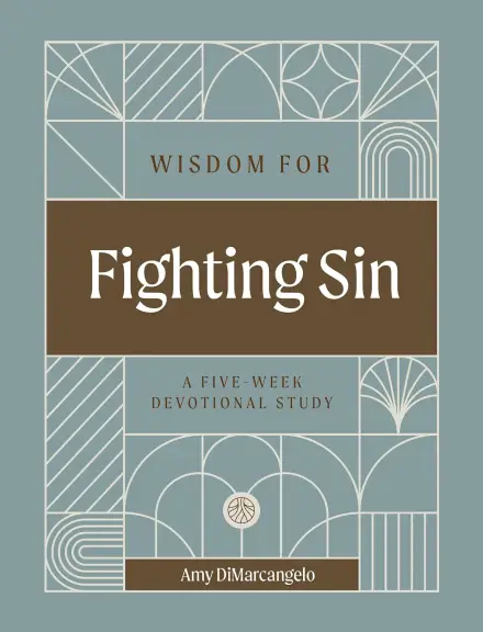 Wisdom for Fighting Sin