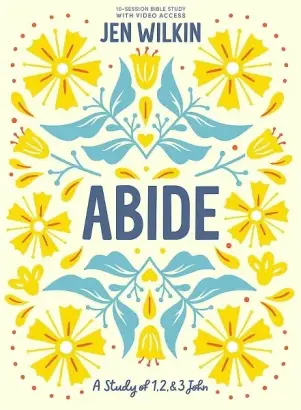 Abide (Bible Study Book with Video Access)