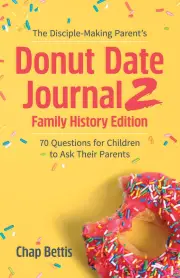 The Disciple-Making Parent's Donut Date Journal 2: Family History Edition