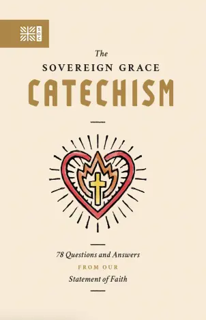 The Sovereign Grace Catechism