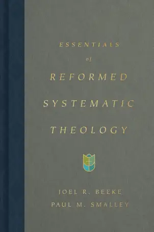 Essentials of Reformed Systematic Theology
