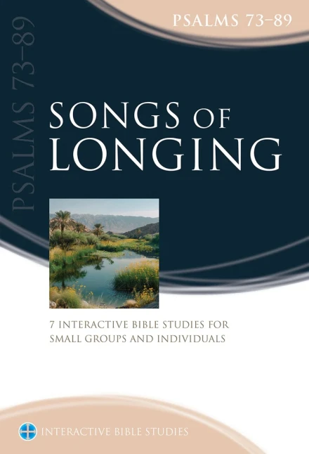 Songs of Longing (Psalms 73–89) [IBS]