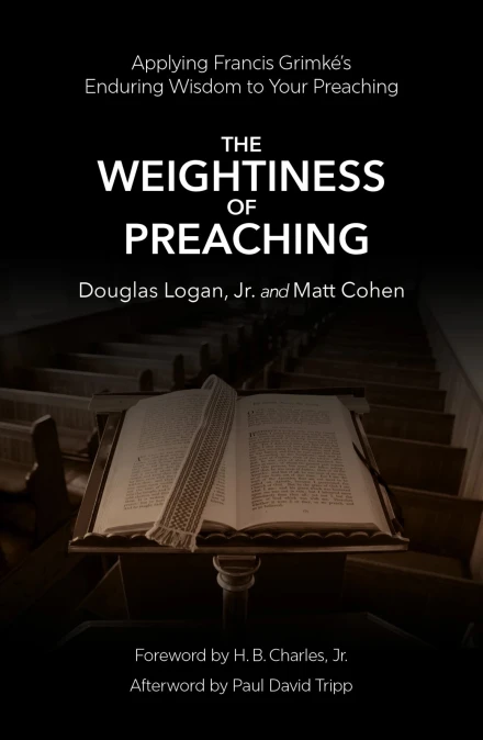 The Weightiness of Preaching