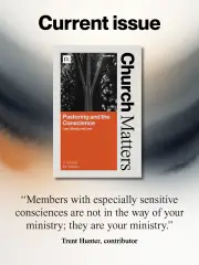 Church Matters Volume VIII: Pastoring and the Conscience
