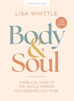 Body & Soul (Bible Study Book with Video Access)