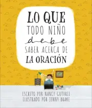 What Every Child Should Know About Prayer (Spanish)