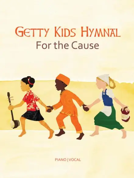 Getty Kids Hymnal: For the Cause