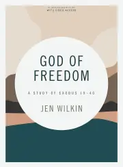 God of Freedom (Bible Study Book with Video Access)