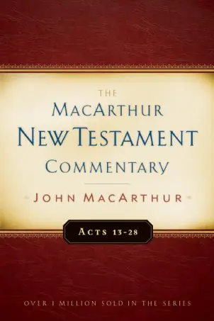 The MacArthur New Testament Commentary Acts 13-28