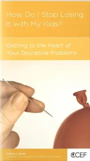 How Do I Stop Losing It with My Kids?
