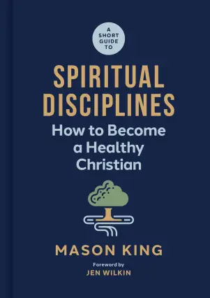 A Short Guide to Spiritual Disciplines