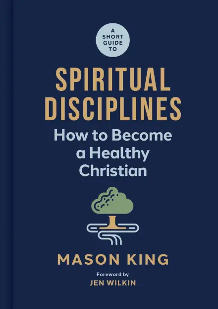 A Short Guide to Spiritual Disciplines