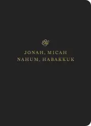 ESV Scripture Journal: Jonah, Micah, Nahum, Habakkuk