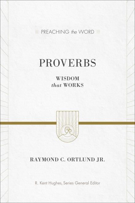Proverbs [Preaching the Word]