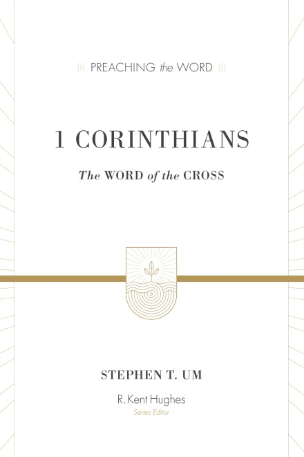 1 Corinthians [Preaching the Word]