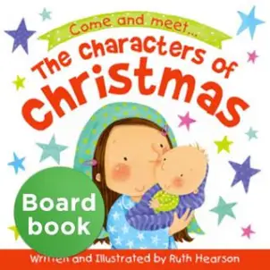 The Characters of Christmas Board Book