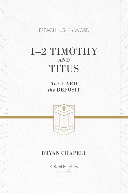 1 & 2 Timothy and Titus [Preaching the Word]