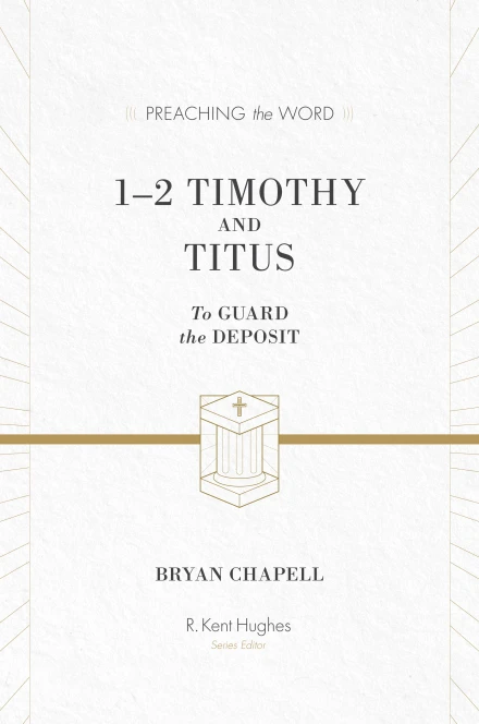1 & 2 Timothy and Titus [Preaching the Word]