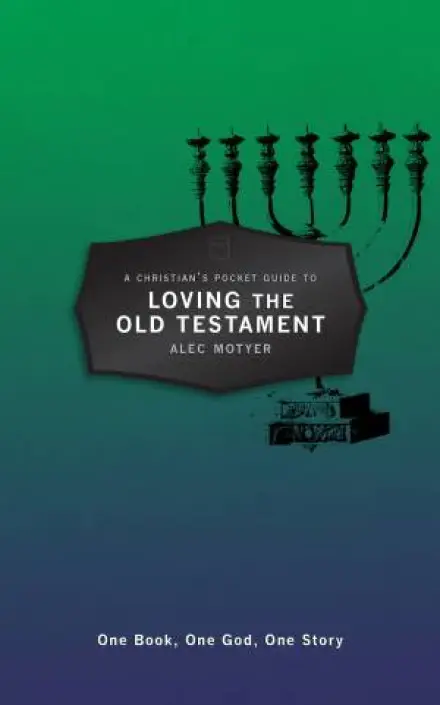 A Christian’s Pocket Guide to Loving the Old Testament
