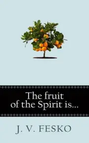 The Fruit of the Spirit is...
