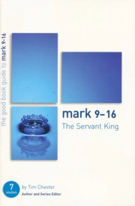 Mark 9-16 [Good Book Guide]