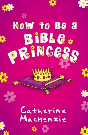 How To Be A Bible Princess