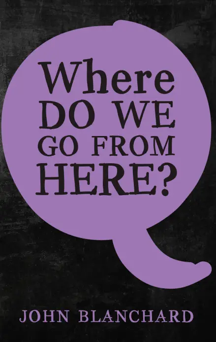 Where Do We Go From Here?