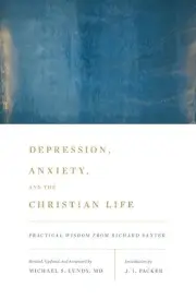 Depression, Anxiety, and the Christian Life