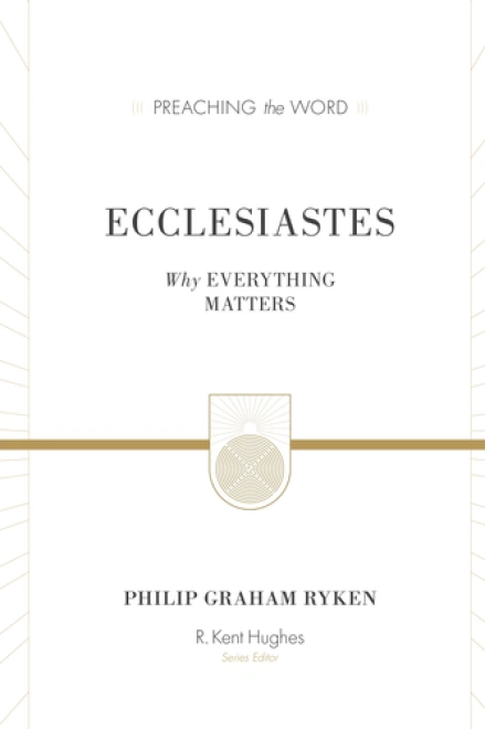 Ecclesiastes [Preaching the Word]