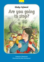 Gladys Aylward: Are you going to stop?