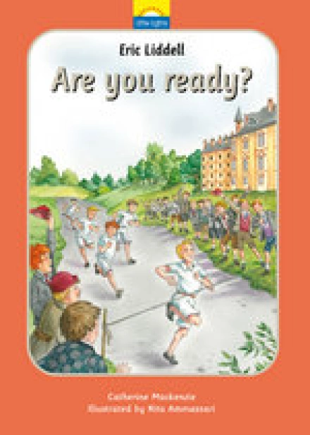 Eric Liddell: Are Your Ready?