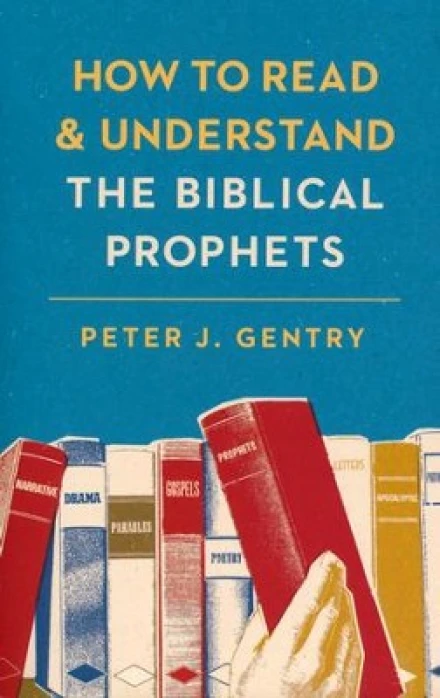How to Read and Understand the Biblical Prophets